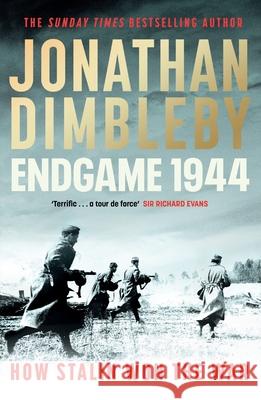 Endgame 1944: How Stalin Won The War Jonathan Dimbleby 9780241536711 Penguin Books Ltd - książka