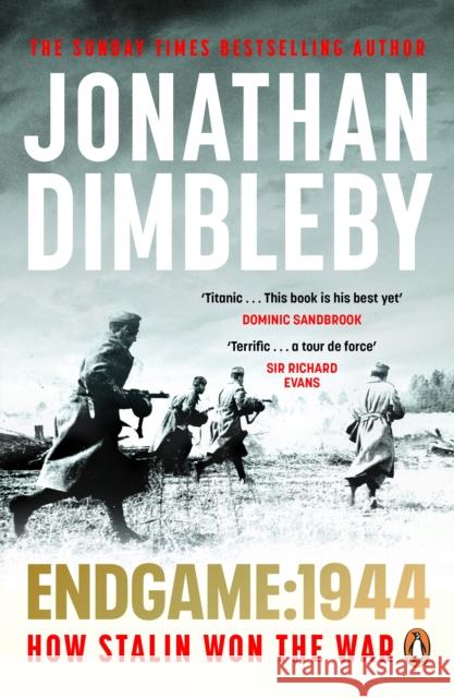 Endgame 1944: How Stalin Won The War Jonathan Dimbleby 9780241993712 Penguin Books Ltd - książka