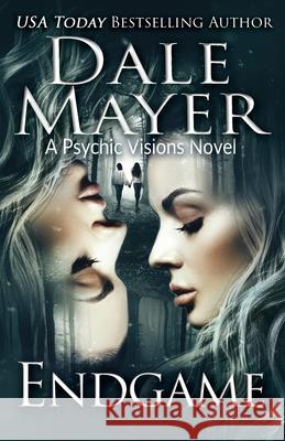 Endgame: A Psychic Visions Novel Dale Mayer 9781778866807 Valley Publishing Ltd. - książka
