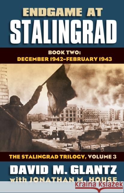 Endgame at Stalingrad, Book Two: December 1942-February 1943 Glantz, David M. 9780700619559 University Press of Kansas - książka