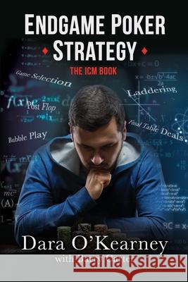 Endgame Poker Strategy: The ICM Book Barry Carter Dara O'Kearney 9781399905008 Barry Carter - książka