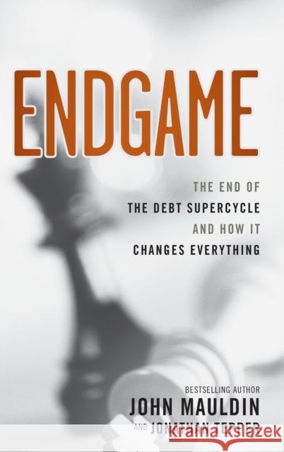 Endgame: The End of the Debt Supercycle and How It Changes Everything Mauldin, John 9781118004579  - książka