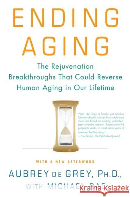 Ending Aging: The Rejuvenation Breakthroughs That Could Reverse Human Aging in Our Lifetime Aubrey d Michael Rae 9780312367077 St. Martin's Griffin - książka