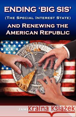 Ending 'Big SIS' (The Special Interest State) and Renewing the American Republic Strong, David 9781470006266 Createspace - książka