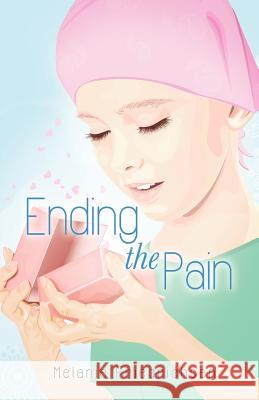Ending the Pain Melanie Friedrichsen 9781622307906 Xulon Press - książka