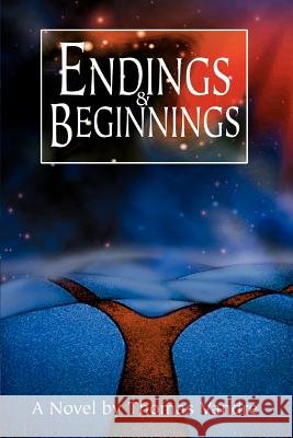 Endings & Beginnings Thomas Vandre 9780595361984 iUniverse - książka