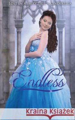 Endless: A Modern Cinderella Tale Jaclyn Weist 9781944137229 Dragons & Fairy Tales Press - książka