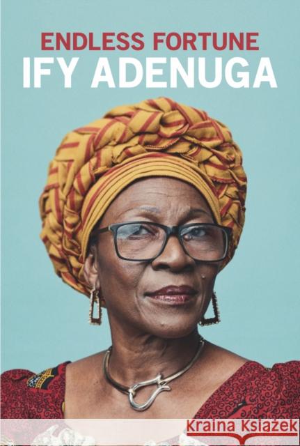 Endless Fortune Ify Adenuga 9781838130305 Boy Better Know - książka
