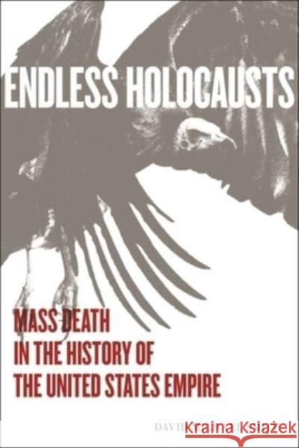 Endless Holocausts: Mass Death in the History of the United States Empire David Michael Smith 9781583679906 Monthly Review Press - książka