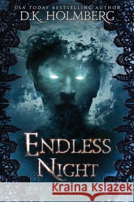 Endless Night D. K. Holmberg 9781539683353 Createspace Independent Publishing Platform - książka