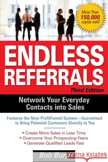 Endless Referrals, Third Edition Bob Burg 9780071462075 McGraw-Hill Education - Europe - książka