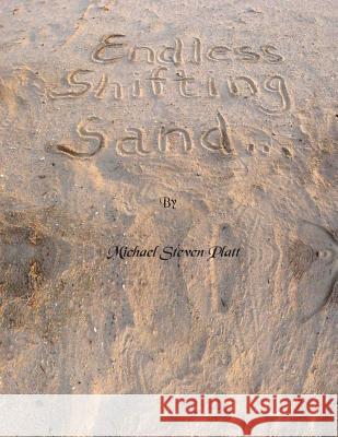 Endless Shifting Sand Michael Steven Platt 9780984676132 Camel Sand Press - książka