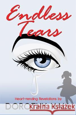 Endless Tears Dorothy Hall 9781497301320 Createspace - książka