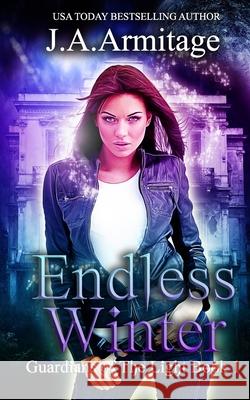 Endless Winter J. a. Armitage 9781494914103 Createspace - książka