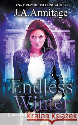 Endless Winter J a Armitage   9781778910081 J.A.Armitage - książka