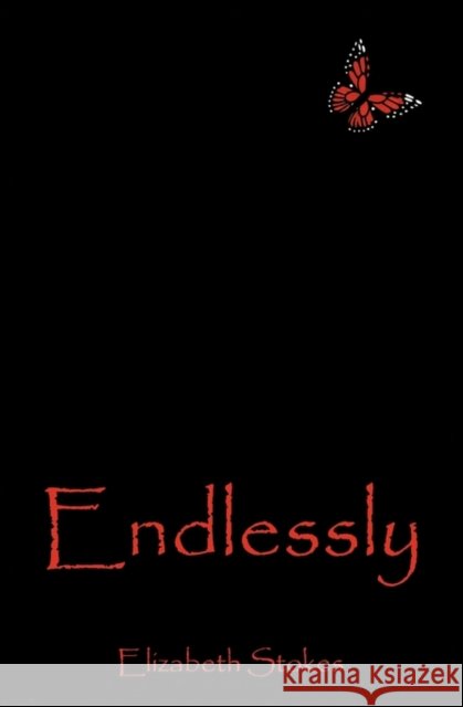Endlessly Elizabeth Stokes 9780956808004 Little Acorns Publishing - książka