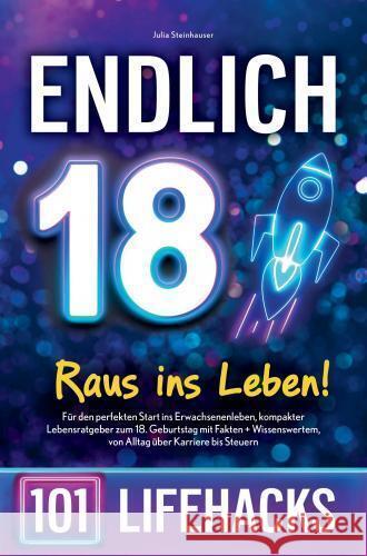 Endlich 18! Raus ins Leben - 101 Lifehacks Julia Steinhauser 9789403761732 Bookmundo - książka