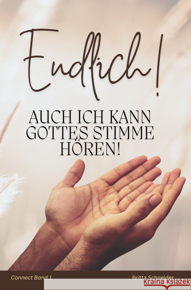 Endlich! Auch ich kann Gottes Stimme hören! Britta Schneider 9789403793399 Bookmundo - książka