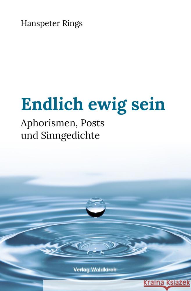 Endlich ewig sein Rings, Hanspeter 9783864762024 Waldkirch Verlag - książka