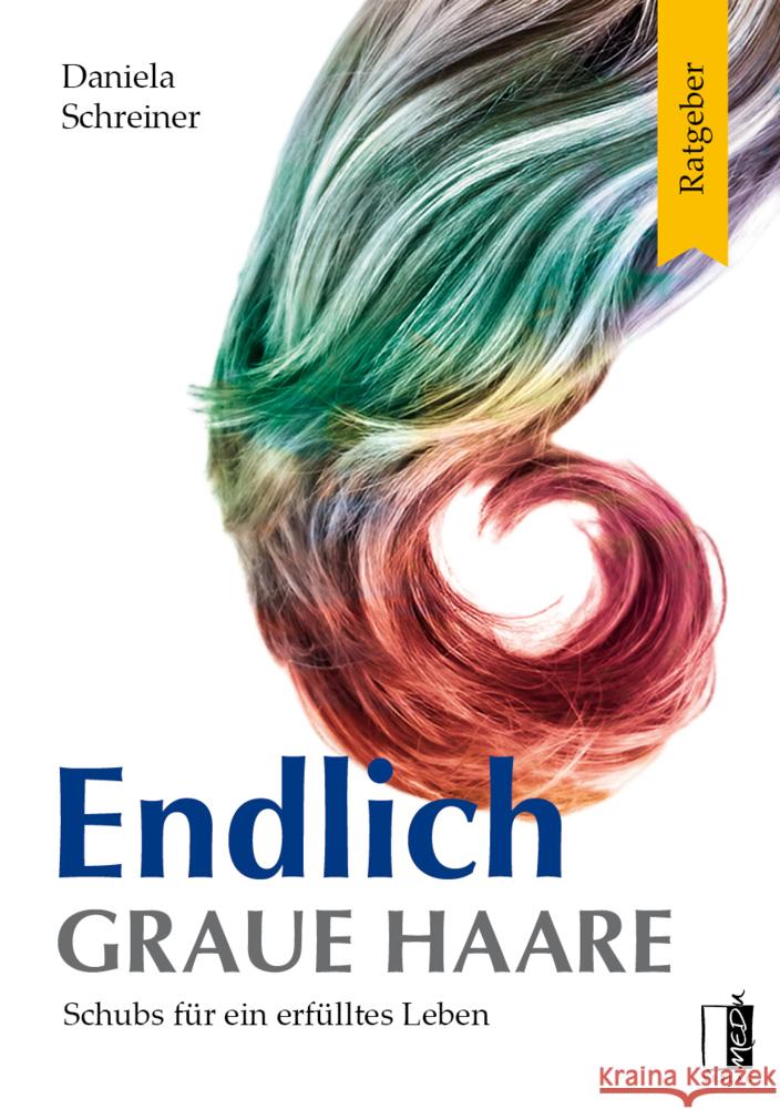 Endlich graue Haare Schreiner, Daniela 9783963521171 MEDU Verlag - książka