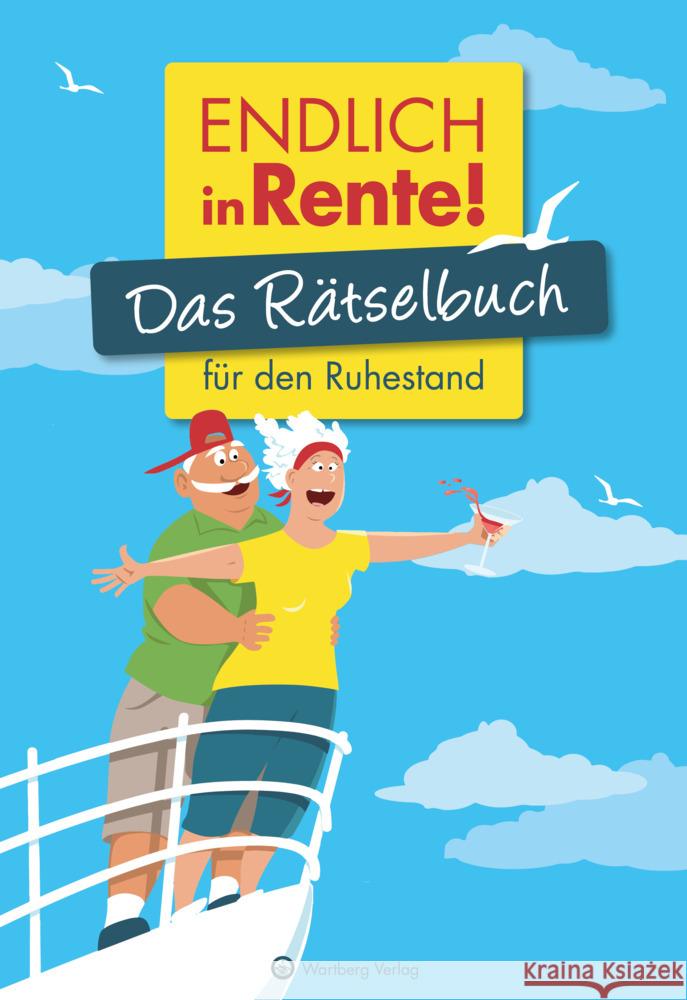 Endlich in Rente! Das Rätselbuch für den Ruhestand Berke, Wolfgang, Herrmann, Ursula 9783831333394 Wartberg - książka