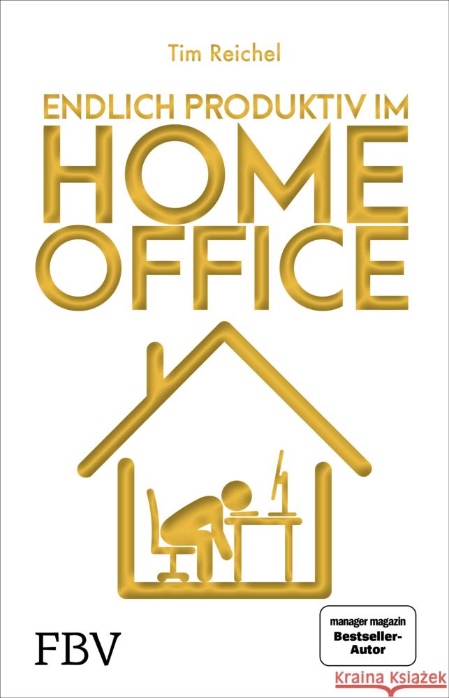 Endlich produktiv im Homeoffice Reichel, Tim 9783959725286 FinanzBuch Verlag - książka