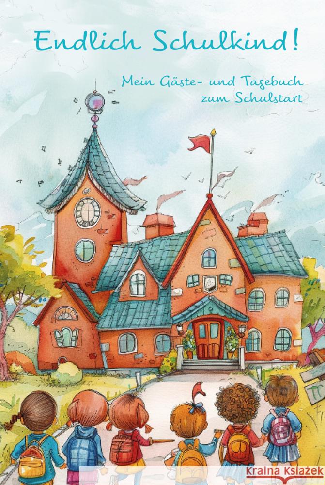 Endlich Schulkind! Mein Gäste- und Tagebuch zum Schulstart Holland, Nanja 9783990512760 CAT creativ - książka