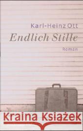 Endlich Stille : Roman Ott, Karl-Heinz   9783455058307 Hoffmann und Campe - książka