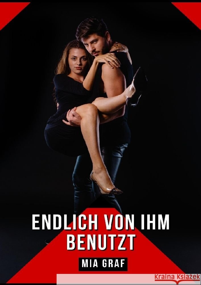 Endlich von ihm benutzt: Verbotene Erotikgeschichten mit explizitem Sex f?r Erwachsene Mia Graf 9783384058263 MIA Graf - książka