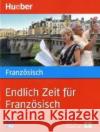 Endlich Zeit für Französisch, m. 2 Audio-CDs Buchschmid, Marie-Odile   9783190095902 Hueber