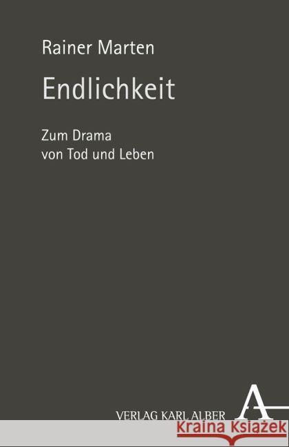 Endlichkeit : Zum Drama von Tod und Leben Marten, Rainer 9783495486009 Alber - książka