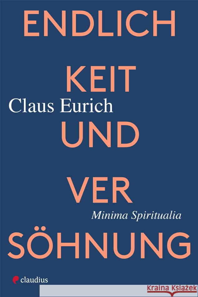 Endlichkeit und Versöhnung Eurich, Claus 9783532628737 Claudius - książka