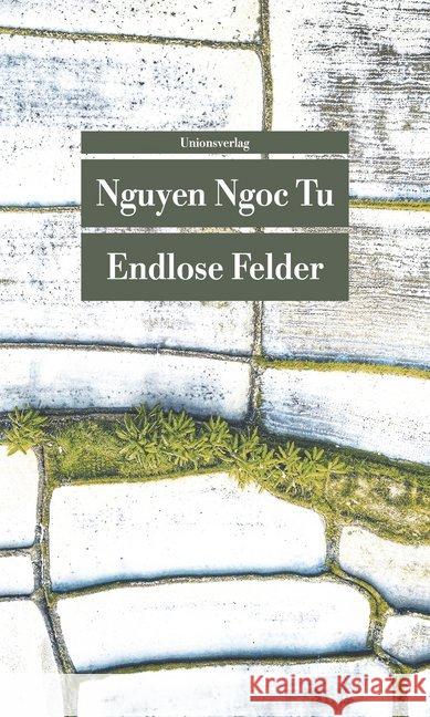 Endlose Felder : Erzählungen. Ausgezeichnet mit dem LiBeraturpreis 2018 Tu, Nguyen Ngoc 9783293208773 Unionsverlag - książka