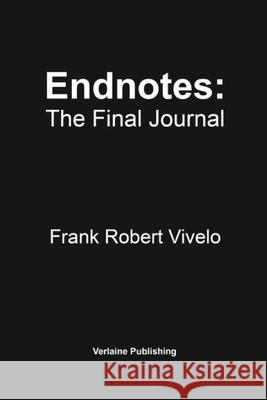 Endnotes: The Final Journal Frank Robert Vivelo 9781257798087 Lulu.com - książka