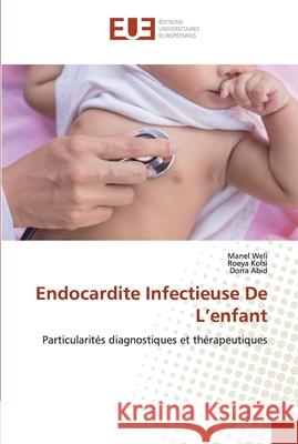 Endocardite Infectieuse De L'enfant Weli, Manel 9786139573905 Éditions universitaires européennes - książka