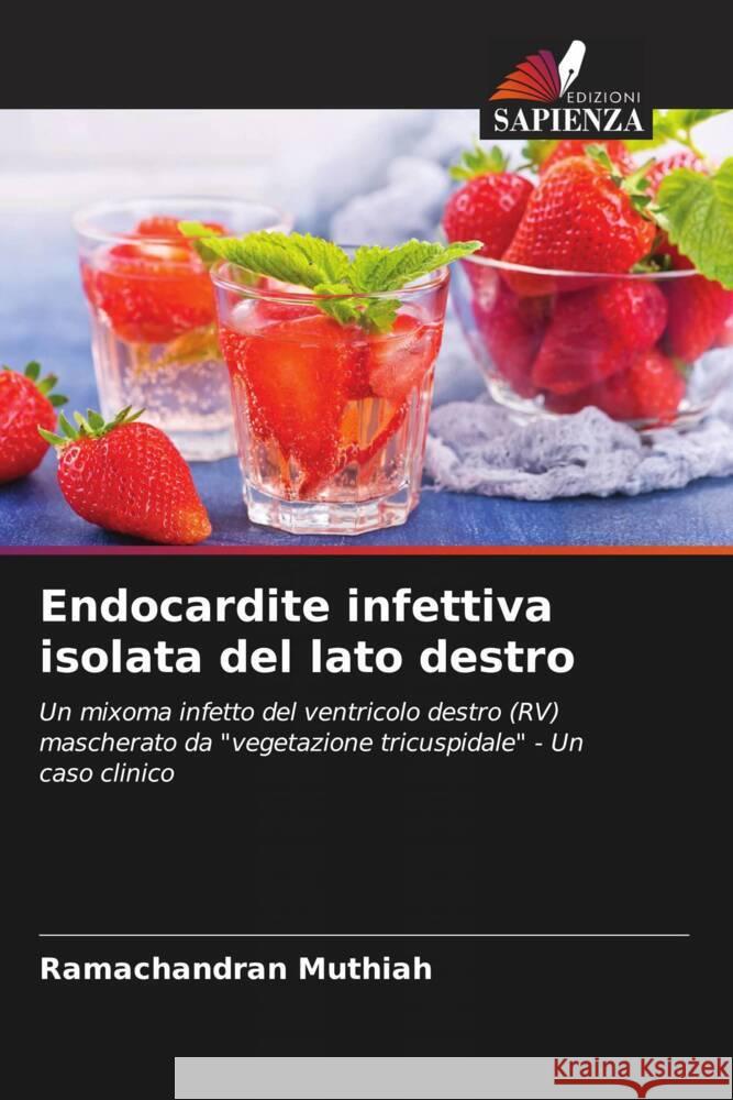 Endocardite infettiva isolata del lato destro Muthiah, Ramachandran 9786204889047 Edizioni Sapienza - książka