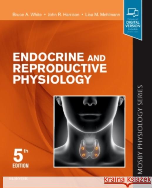 Endocrine and Reproductive Physiology: Mosby Physiology Series White, Bruce 9780323595735 Elsevier - książka