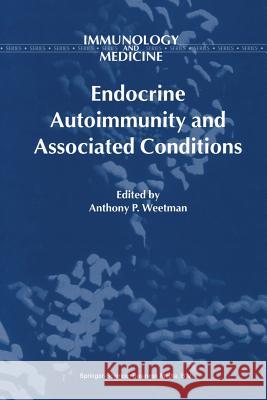 Endocrine Autoimmunity and Associated Conditions A. P. Weetman 9789401061186 Springer - książka