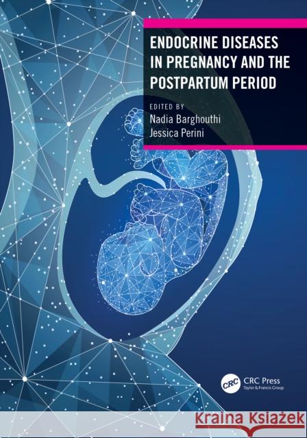 Endocrine Diseases in Pregnancy and the Postpartum Period Nadia Barghouthi Jessica Perini 9781032198354 CRC Press - książka