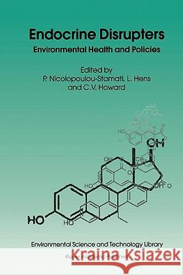 Endocrine Disrupters: Environmental Health and Policies Nicolopoulou-Stamati, Polyxeni 9789048157297 Not Avail - książka