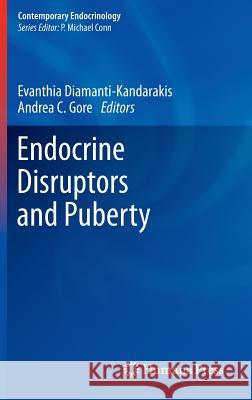 Endocrine Disruptors and Puberty Evanthia Diamanti-Kandarakis Andrea C. Gore 9781607615606 Humana Press - książka