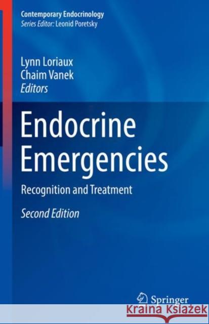 Endocrine Emergencies: Recognition and Treatment Lynn Loriaux Chaim Vanek 9783030674540 Springer - książka