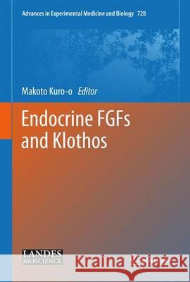 Endocrine Fgfs and Klothos Kuro-O, Makoto 9781461408864 Springer - książka