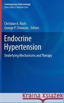 Endocrine Hypertension: Underlying Mechanisms and Therapy Koch, Christian A. 9781607615477 Humana Press - książka