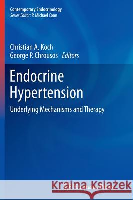 Endocrine Hypertension: Underlying Mechanisms and Therapy Koch, Christian A. 9781627039468 Humana Press - książka