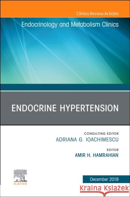 Endocrine Hypertension,An Issue of Endocrinology and Metabolism Clinics  9780323683234 Elsevier - Health Sciences Division - książka