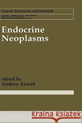 Endocrine Neoplasms Andrew Arnold Andrew Arnold 9780792343547 Springer Netherlands - książka