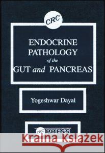 Endocrine Pathology of the Gut and Pancreas Yogeshwar Dayal Herbert A. Thompson Dayal Dayal 9780849359934 CRC - książka