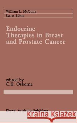 Endocrine Therapies in Breast and Prostate Cancer C. Kent Osborne 9780898383652 Springer - książka