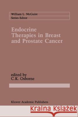 Endocrine Therapies in Breast and Prostate Cancer C. Kent Osborne 9781461289746 Springer - książka